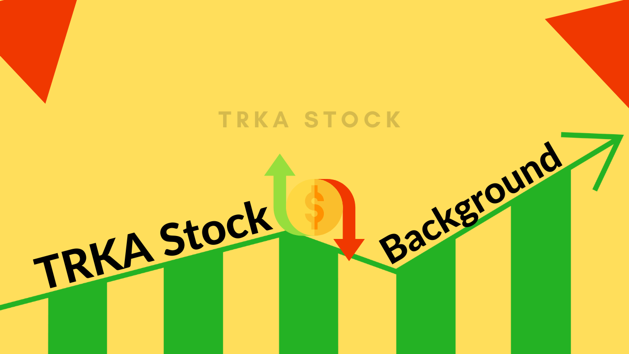 TRKA Stock