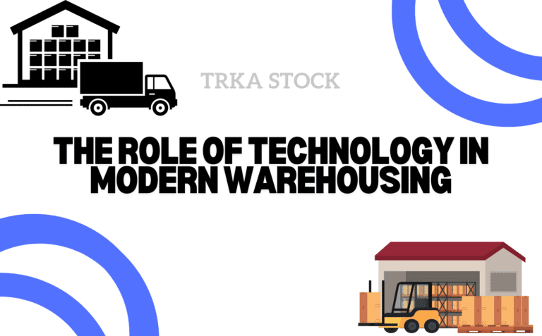 The Role of Technology in Modern Warehousing