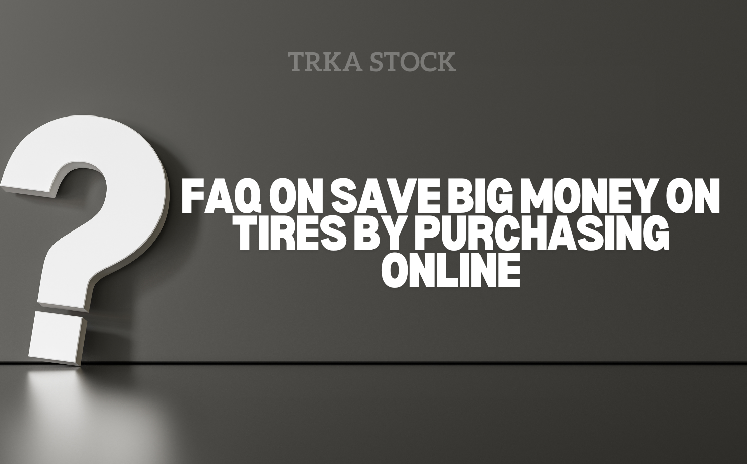 save big money on tires by purchasing online