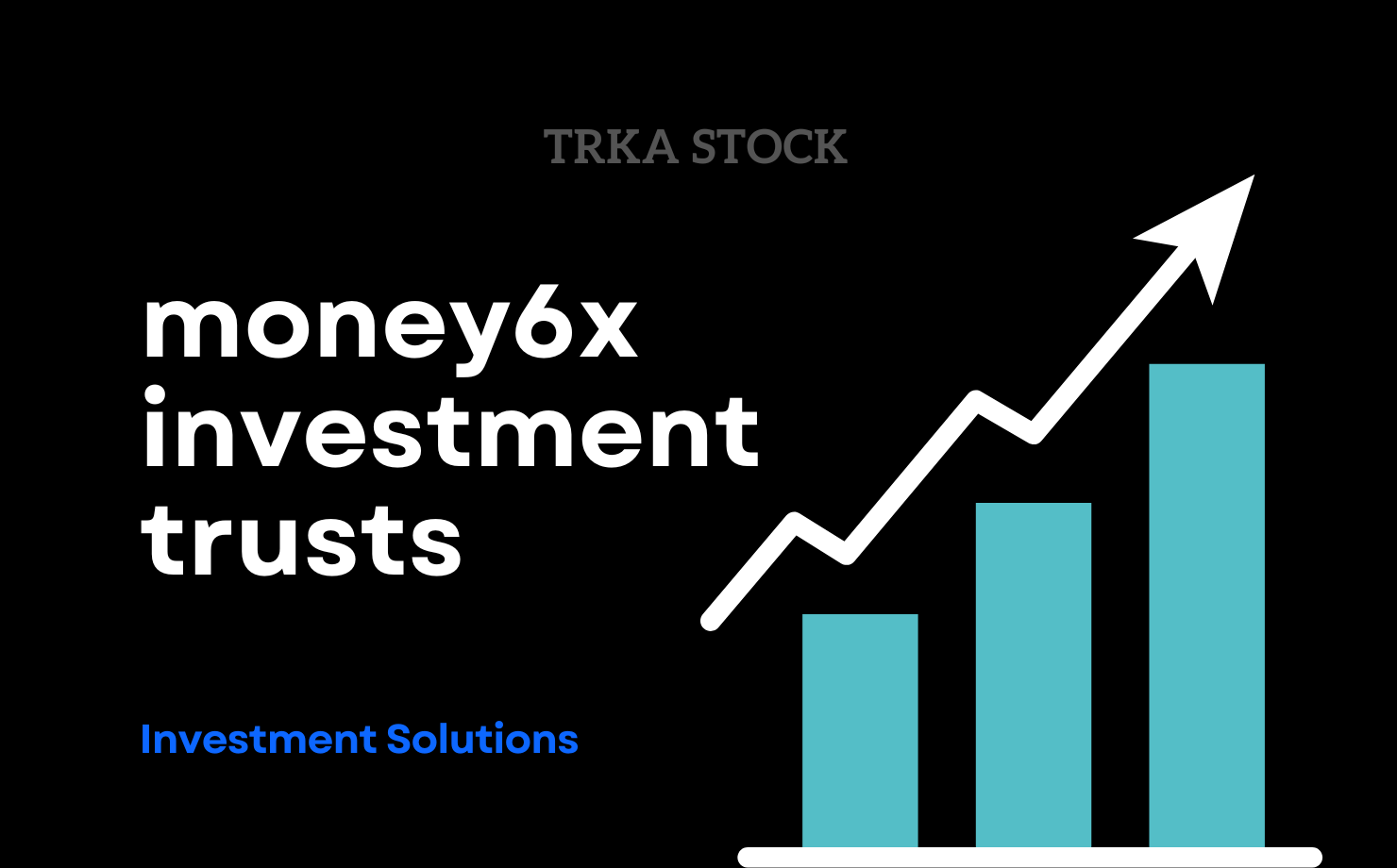 money6x investment trusts