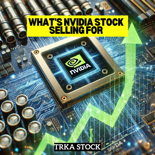 What's Nvidia Stock Selling for​